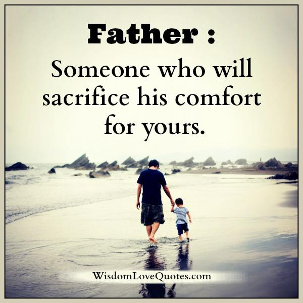 Someone who will sacrifice his comfort for yours