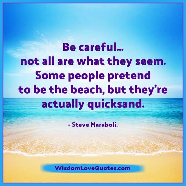 Be careful! Not all are what they seem