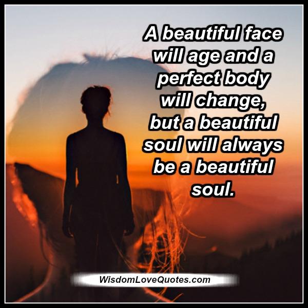 A beautiful soul will always be a beautiful soul